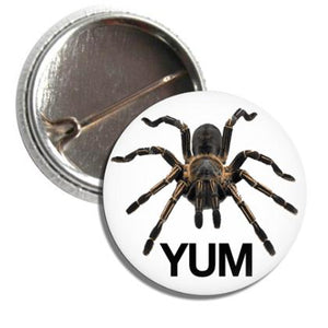 1" Button: TARANTULA YUM