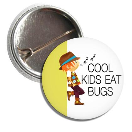 1" Button | COOL KIDS EAT BUGS - BOY