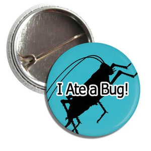 1" Button: I ATE A BUG