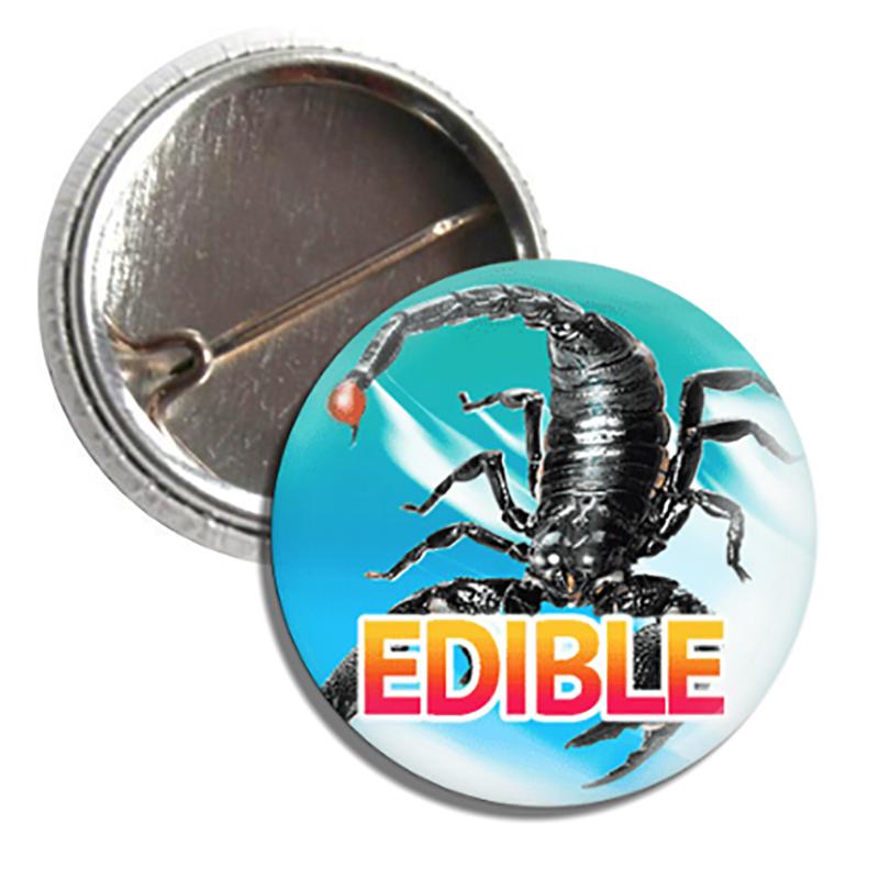 1" Button: SCORPIONS ARE EDIBLE